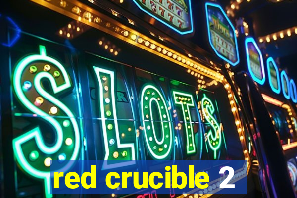 red crucible 2